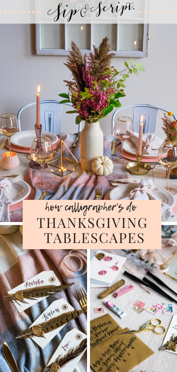 How Calligrapher's Do Thanksgiving Tablescapes - Sip & Script